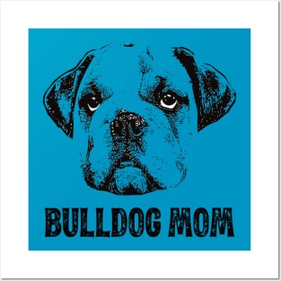 Bulldog Mom - Bulldog Dog Mom Posters and Art